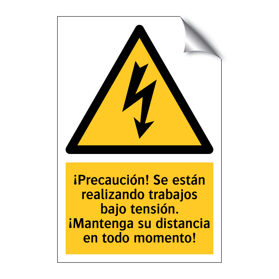 ¡Precaución! Se están realizando trabajos bajo tensión. ¡Mantenga su distancia en todo momento!