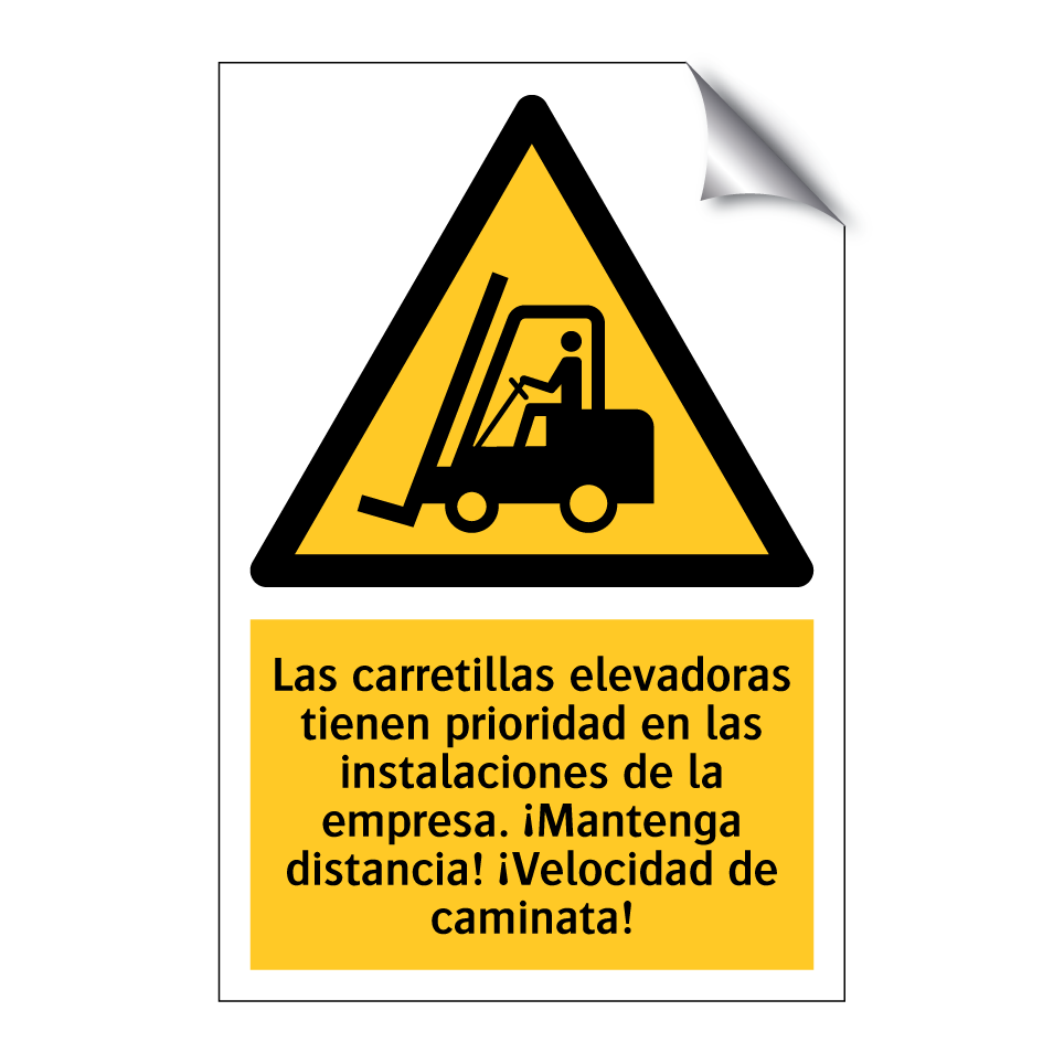 Las carretillas elevadoras tienen prioridad en las instalaciones de la empresa. ¡Mantenga distancia! ¡Velocidad de caminata!