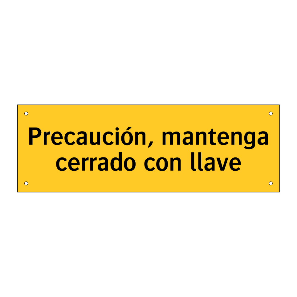 Precaución, mantenga cerrado con llave