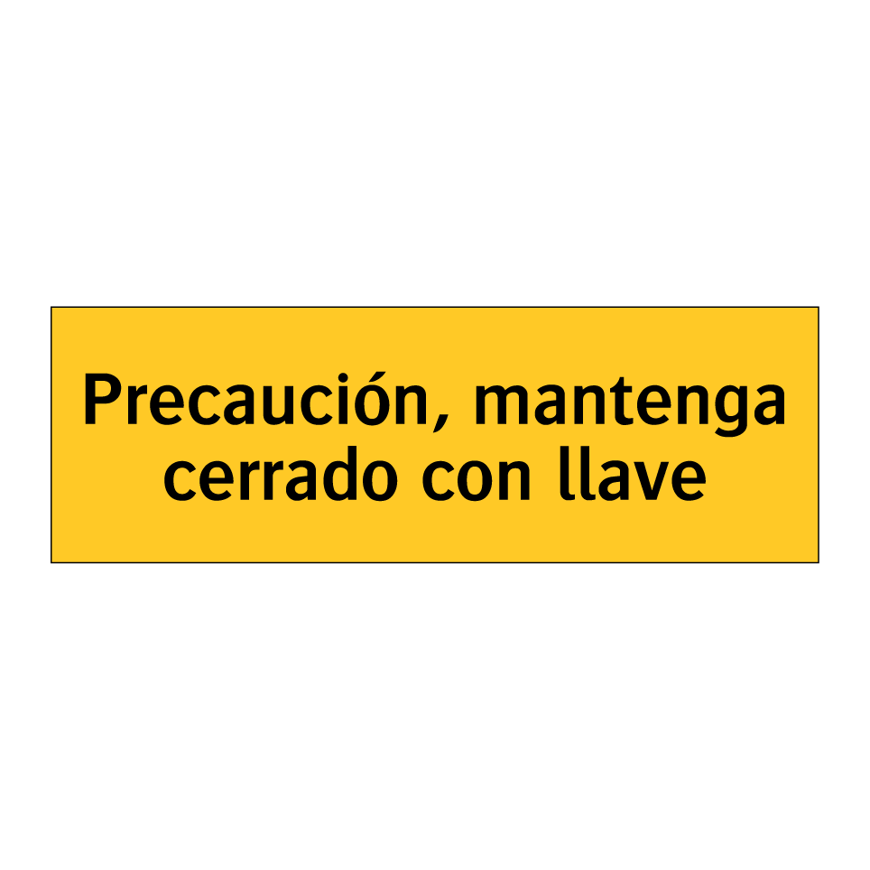 Precaución, mantenga cerrado con llave
