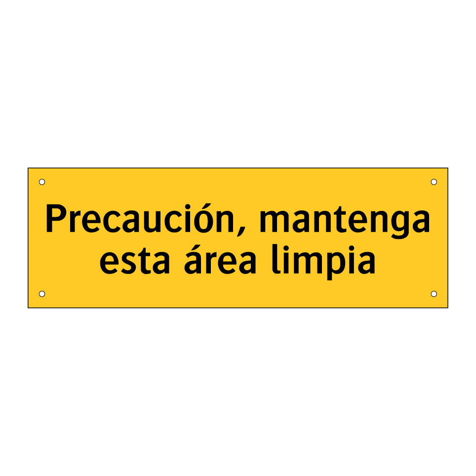 Precaución, mantenga esta área limpia