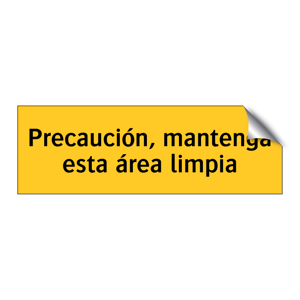 Precaución, mantenga esta área limpia
