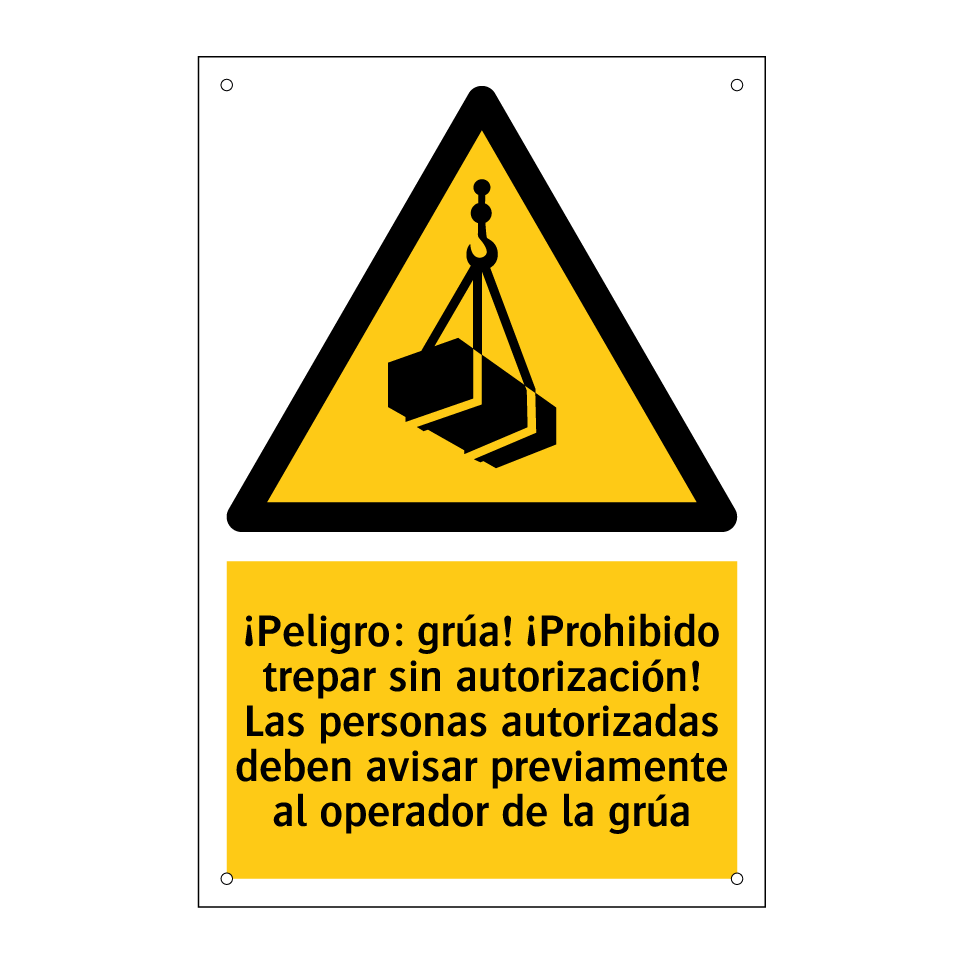 ¡Peligro: grúa! ¡Prohibido trepar sin autorización! Las personas autorizadas deben avisar previamente al operador de la grúa