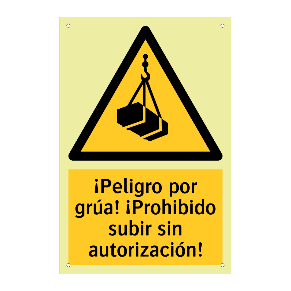 ¡Peligro por grúa! ¡Prohibido subir sin autorización!