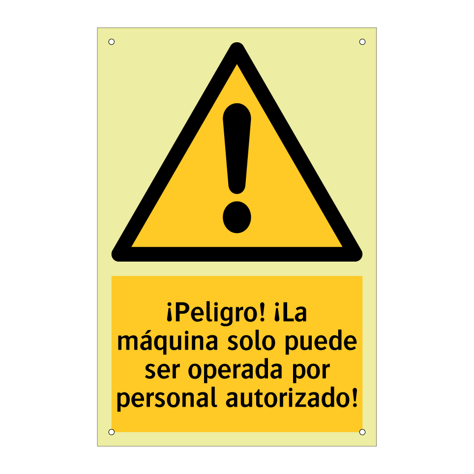 ¡Peligro! ¡La máquina solo puede ser operada por personal autorizado!