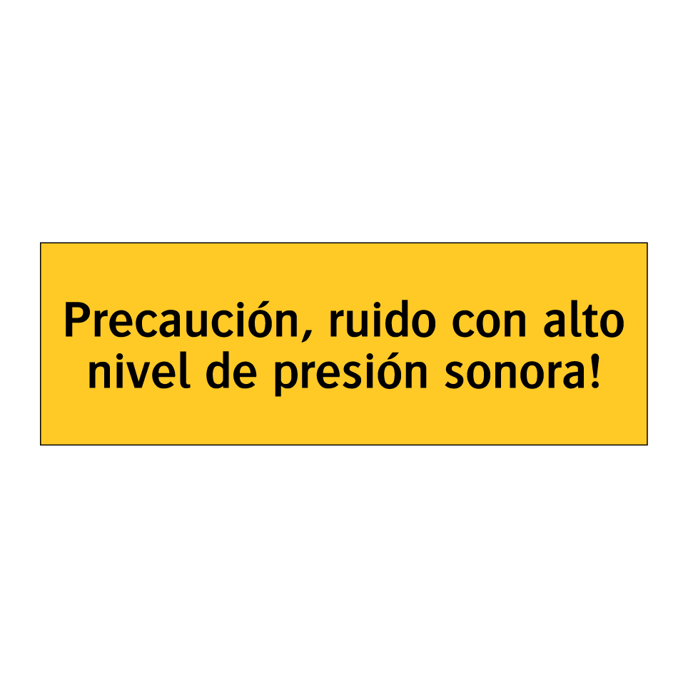 Precaución, ruido con alto nivel de presión sonora!