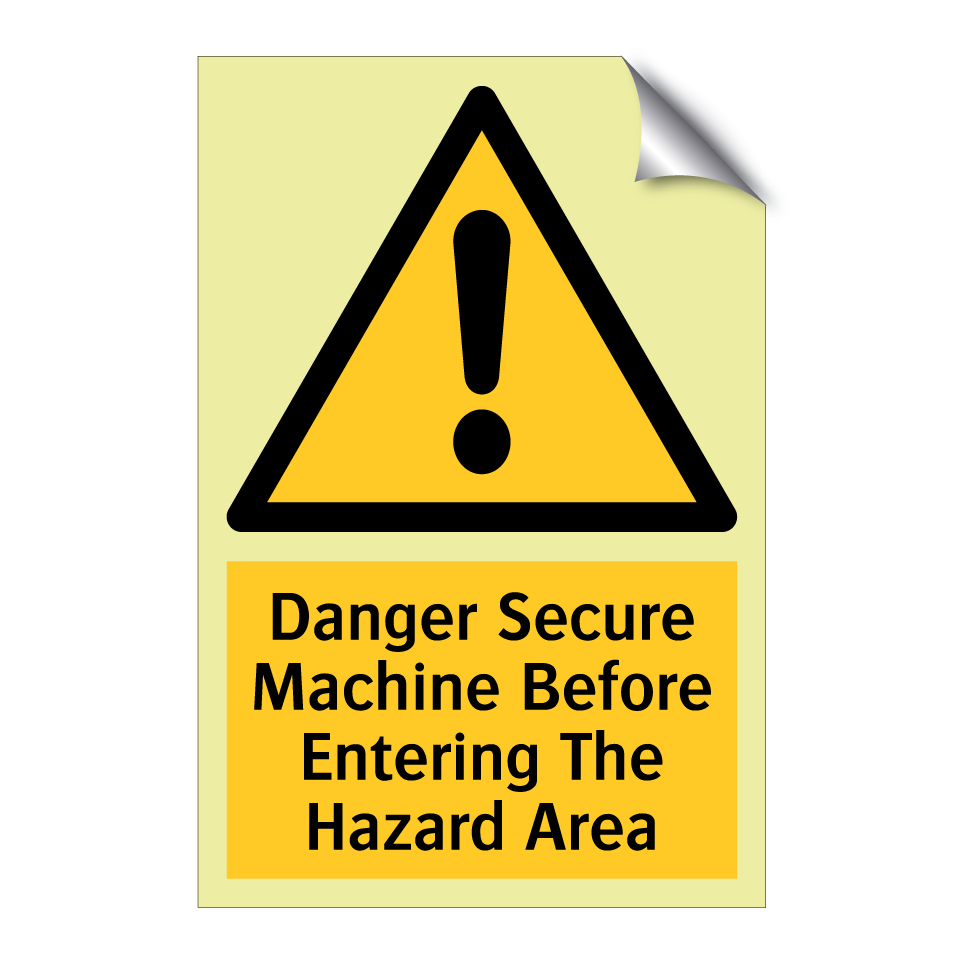 Danger Secure Machine Before Entering The Hazard Area