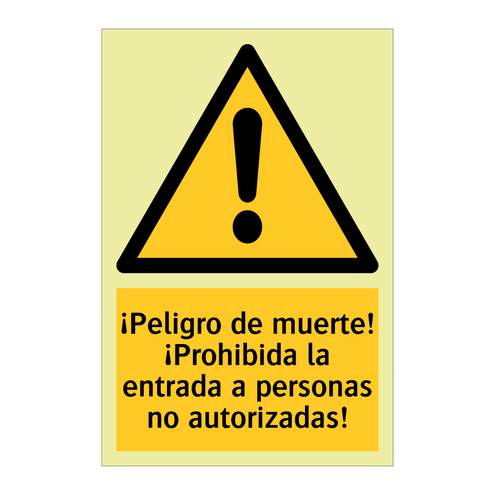 ¡Peligro de muerte! ¡Prohibida la entrada a personas no autorizadas!