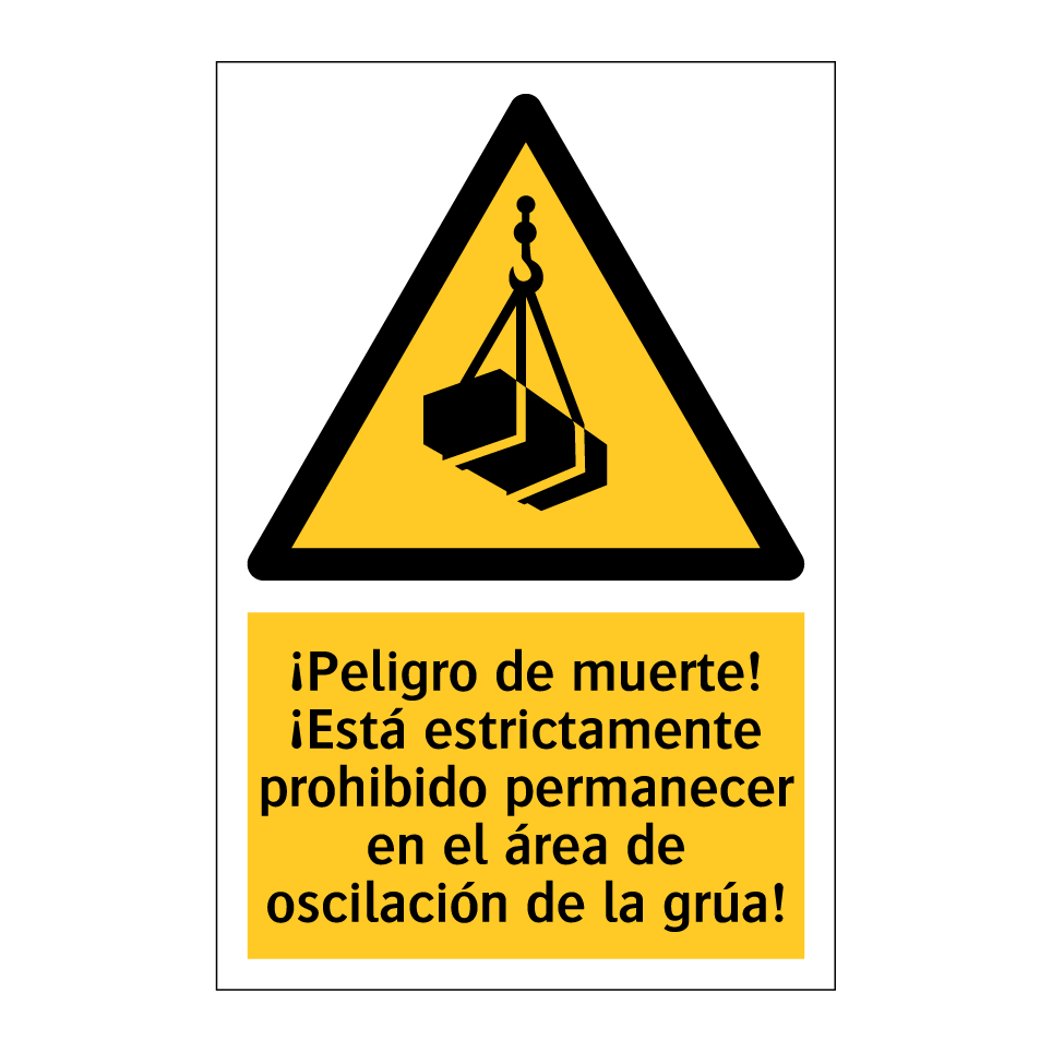 ¡Peligro de muerte! ¡Está estrictamente prohibido permanecer en el área de oscilación de la grúa!