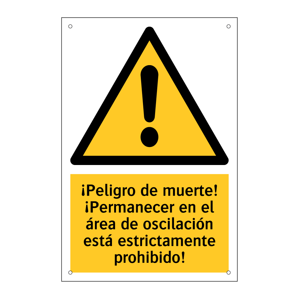 ¡Peligro de muerte! ¡Permanecer en el área de oscilación está estrictamente prohibido!