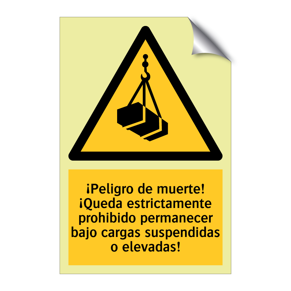 ¡Peligro de muerte! ¡Queda estrictamente prohibido permanecer bajo cargas suspendidas o elevadas!