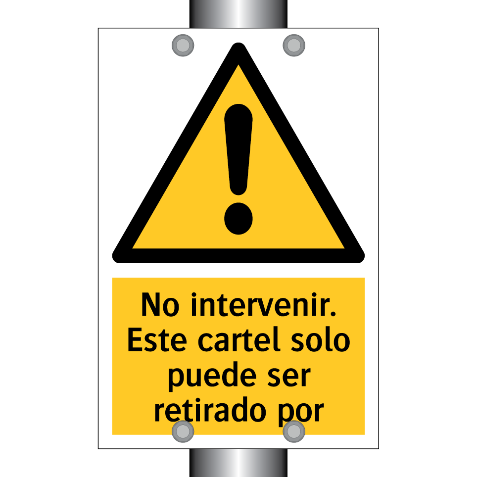 No intervenir. Este cartel solo puede ser retirado por