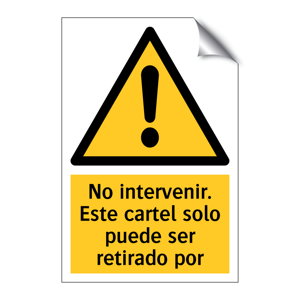No intervenir. Este cartel solo puede ser retirado por
