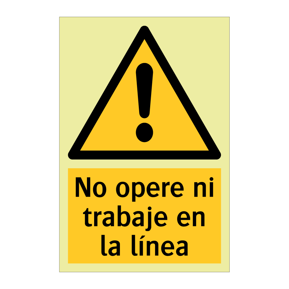 No opere ni trabaje en la línea