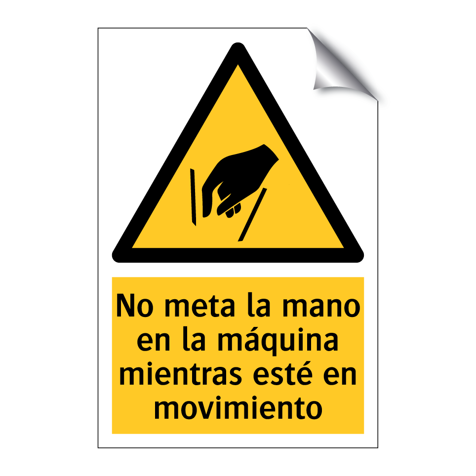 No meta la mano en la máquina mientras esté en movimiento