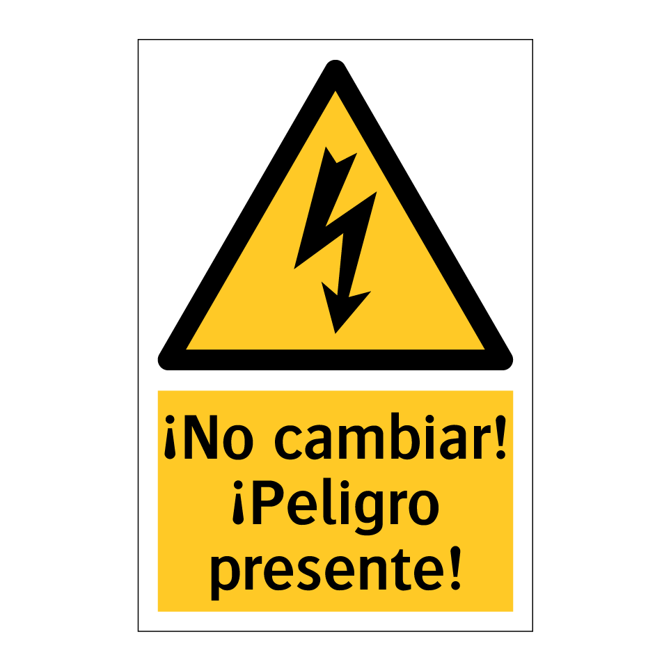 ¡No cambiar! ¡Peligro presente!