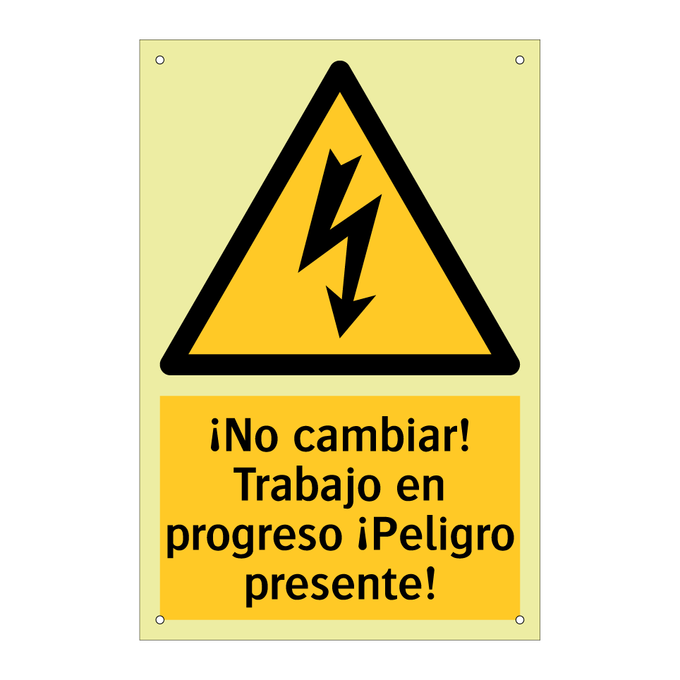 ¡No cambiar! Trabajo en progreso ¡Peligro presente!
