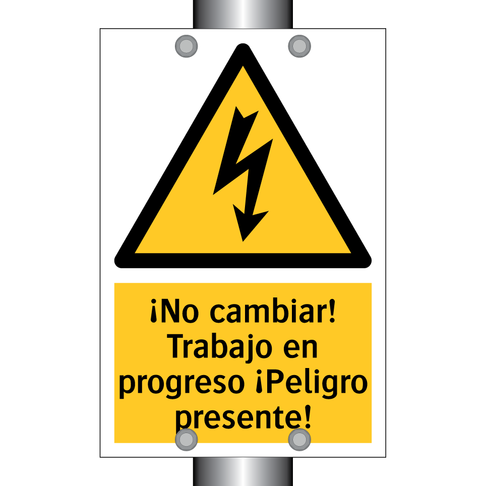 ¡No cambiar! Trabajo en progreso ¡Peligro presente!