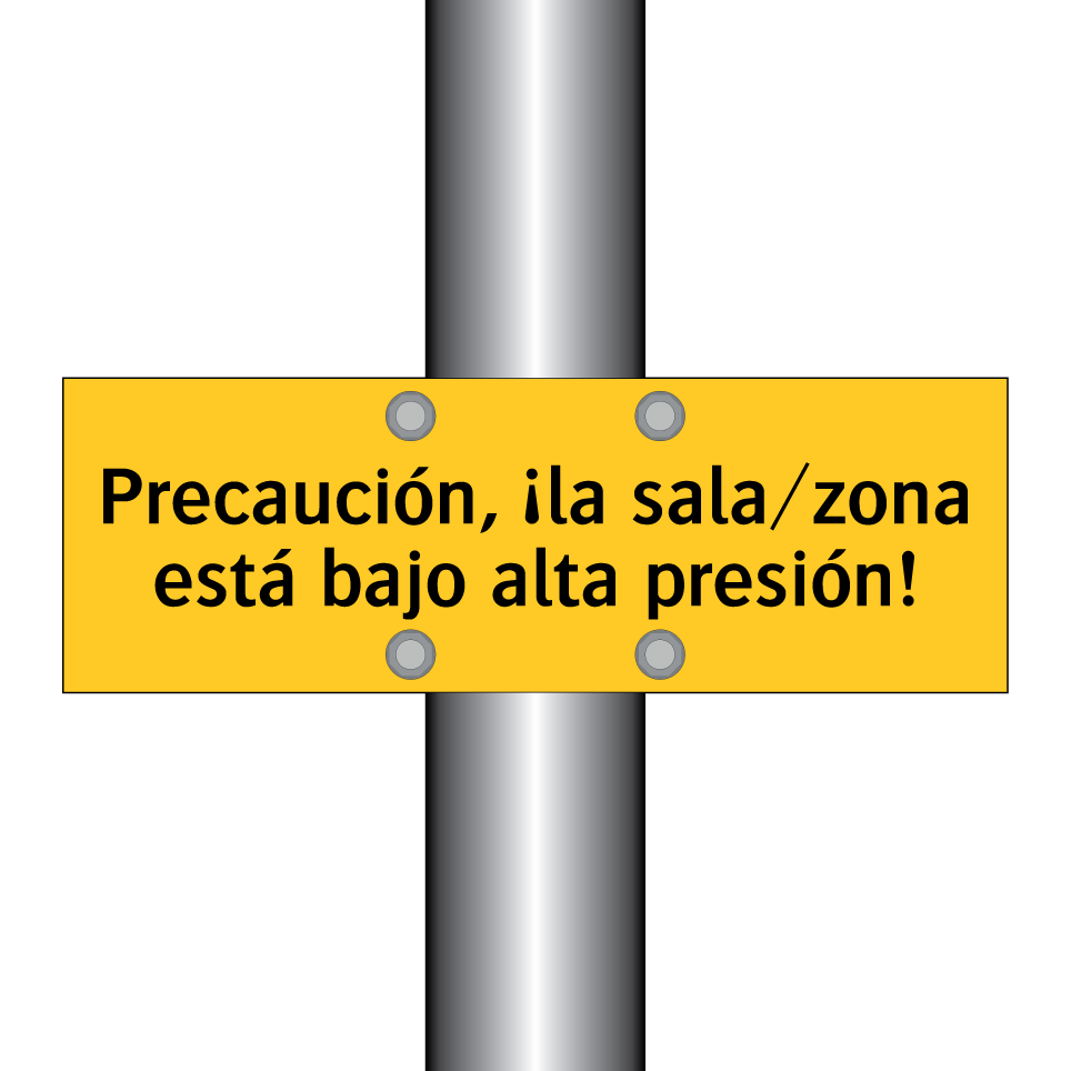 Precaución, ¡la sala/zona está bajo alta presión!