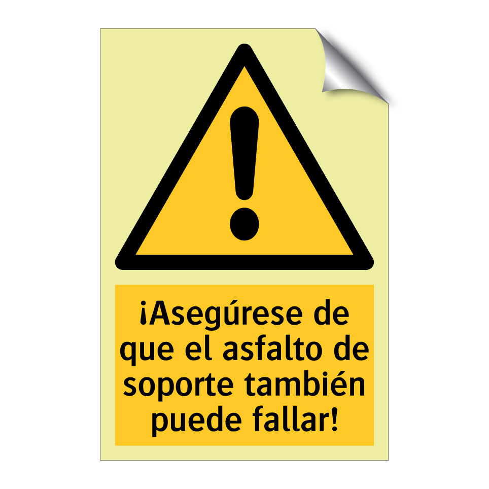¡Asegúrese de que el asfalto de soporte también puede fallar!