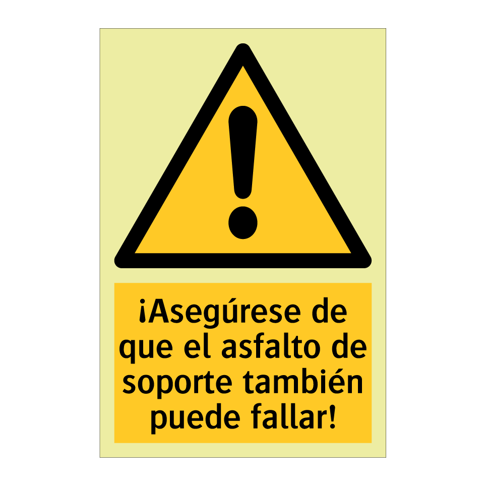 ¡Asegúrese de que el asfalto de soporte también puede fallar!