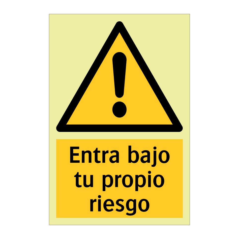 Entra bajo tu propio riesgo