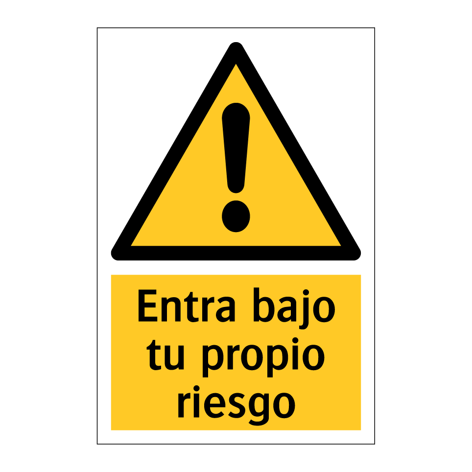 Entra bajo tu propio riesgo