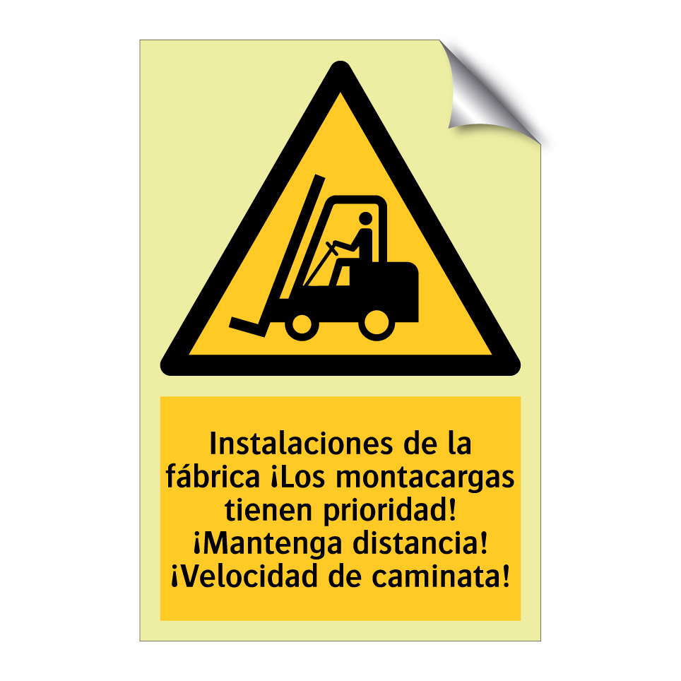 Instalaciones de la fábrica ¡Los montacargas tienen prioridad! ¡Mantenga distancia! ¡Velocidad de caminata!