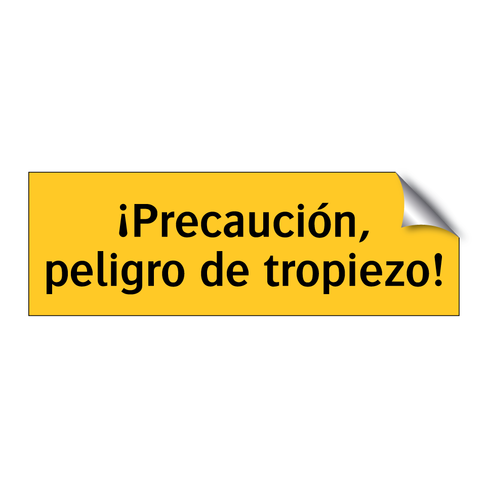 ¡Precaución, peligro de tropiezo!