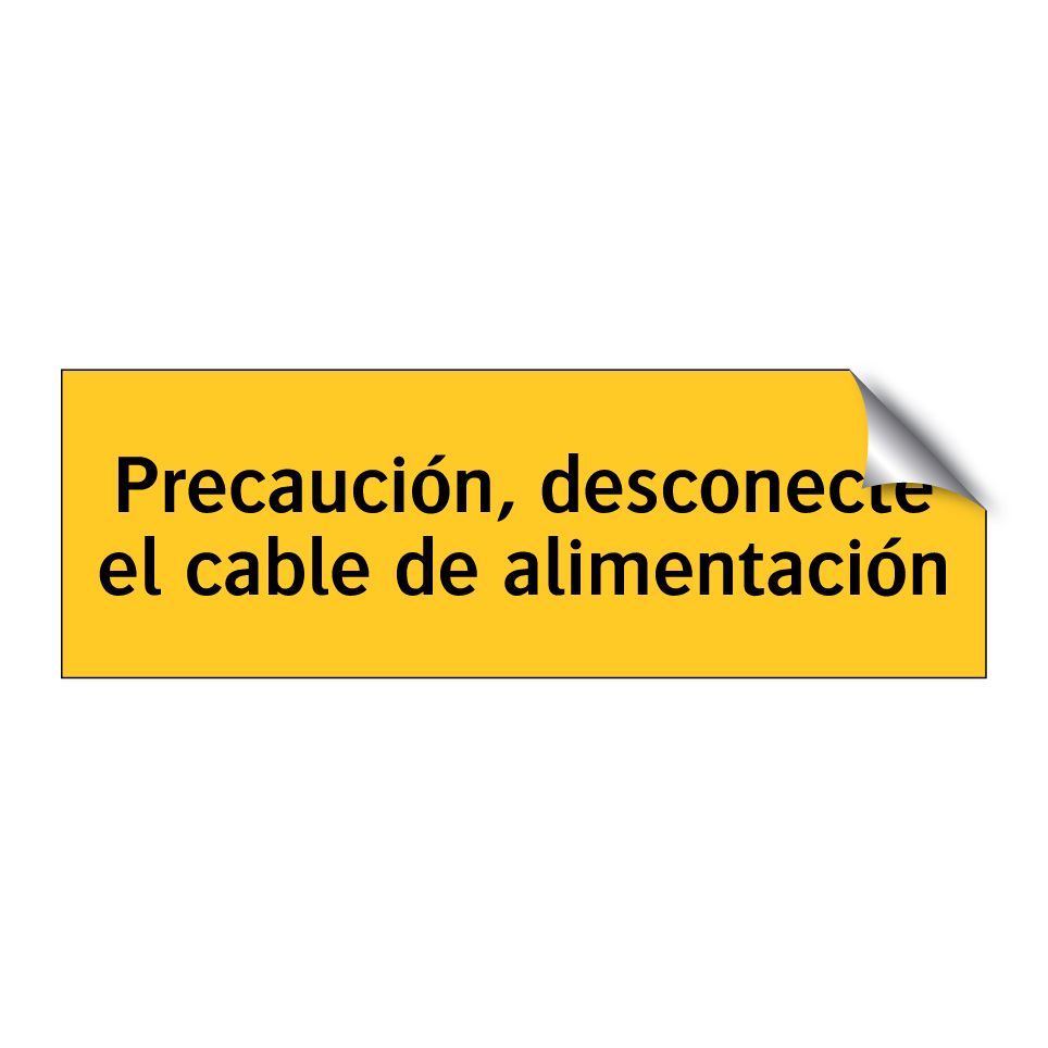Precaución, desconecte el cable de alimentación