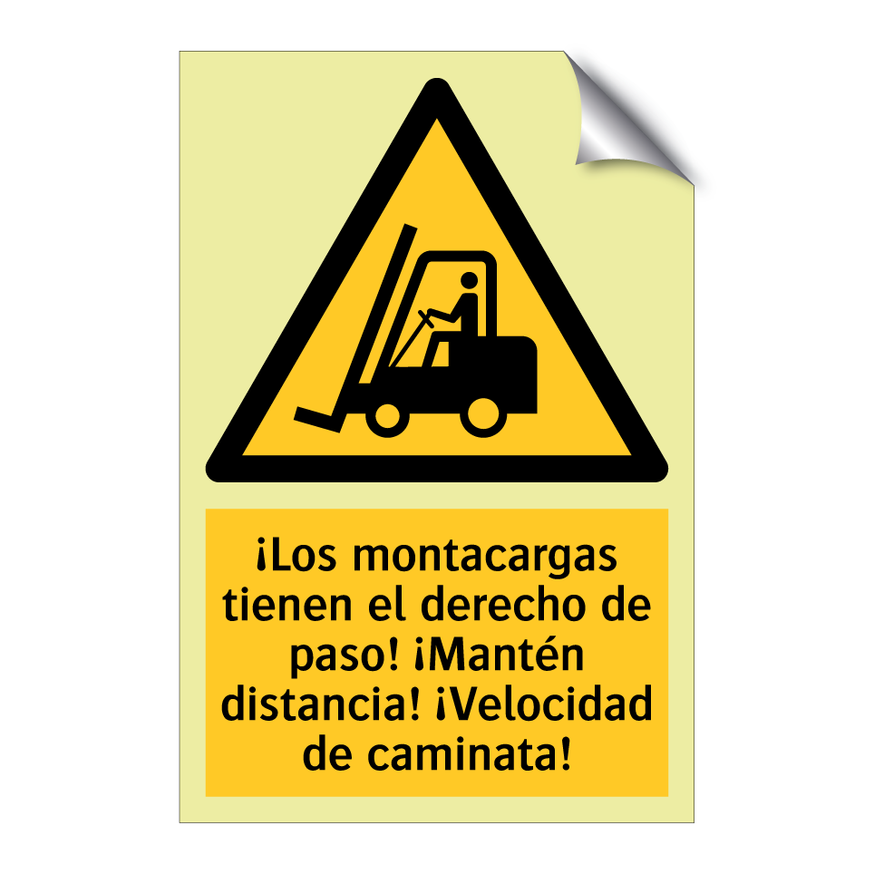 ¡Los montacargas tienen el derecho de paso! ¡Mantén distancia! ¡Velocidad de caminata!