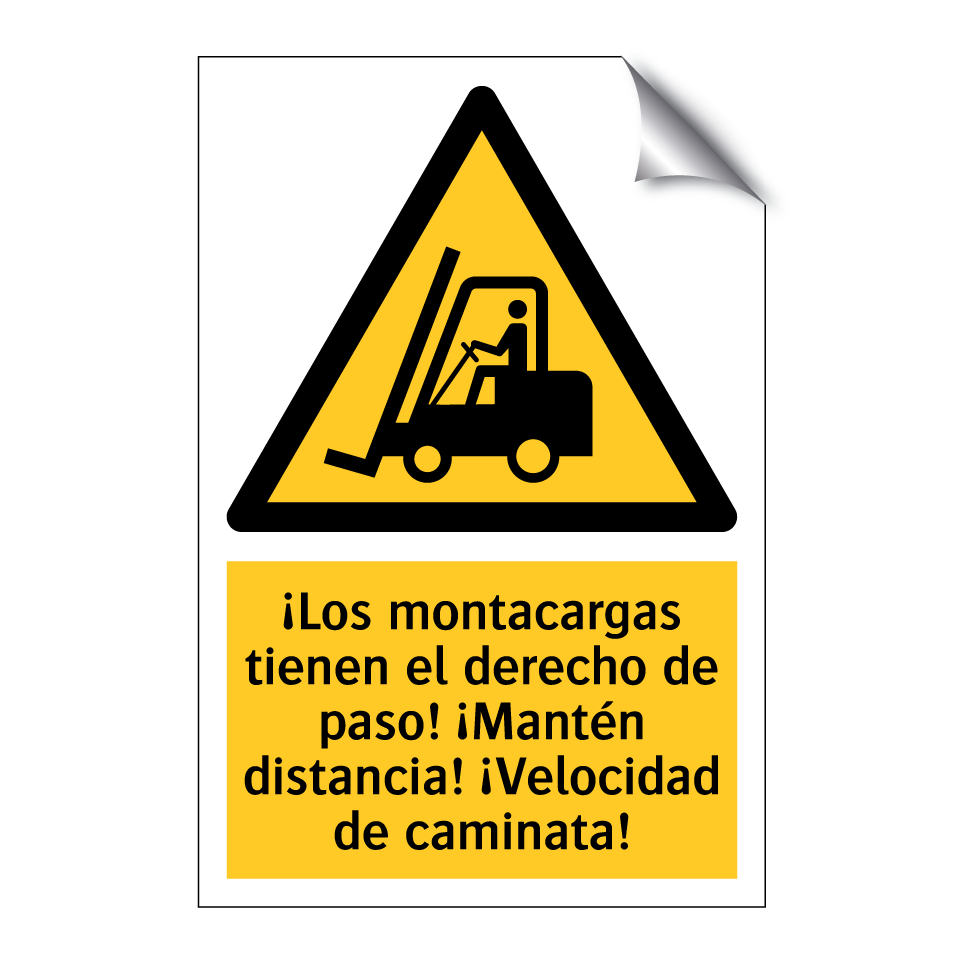 ¡Los montacargas tienen el derecho de paso! ¡Mantén distancia! ¡Velocidad de caminata!