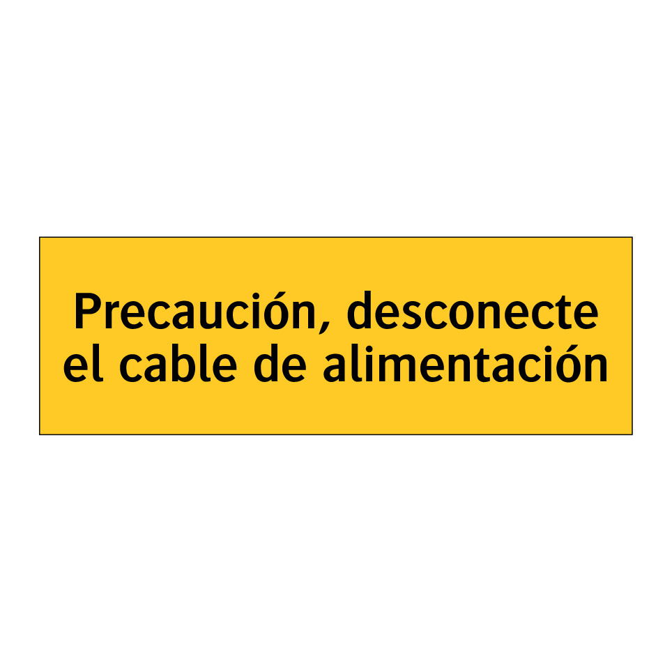 Precaución, desconecte el cable de alimentación