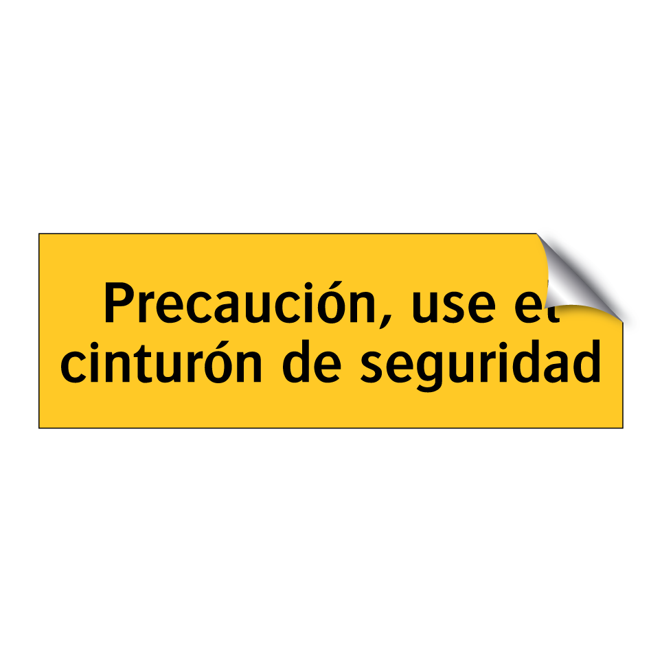 Precaución, use el cinturón de seguridad