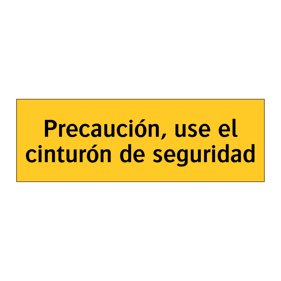 Precaución, use el cinturón de seguridad