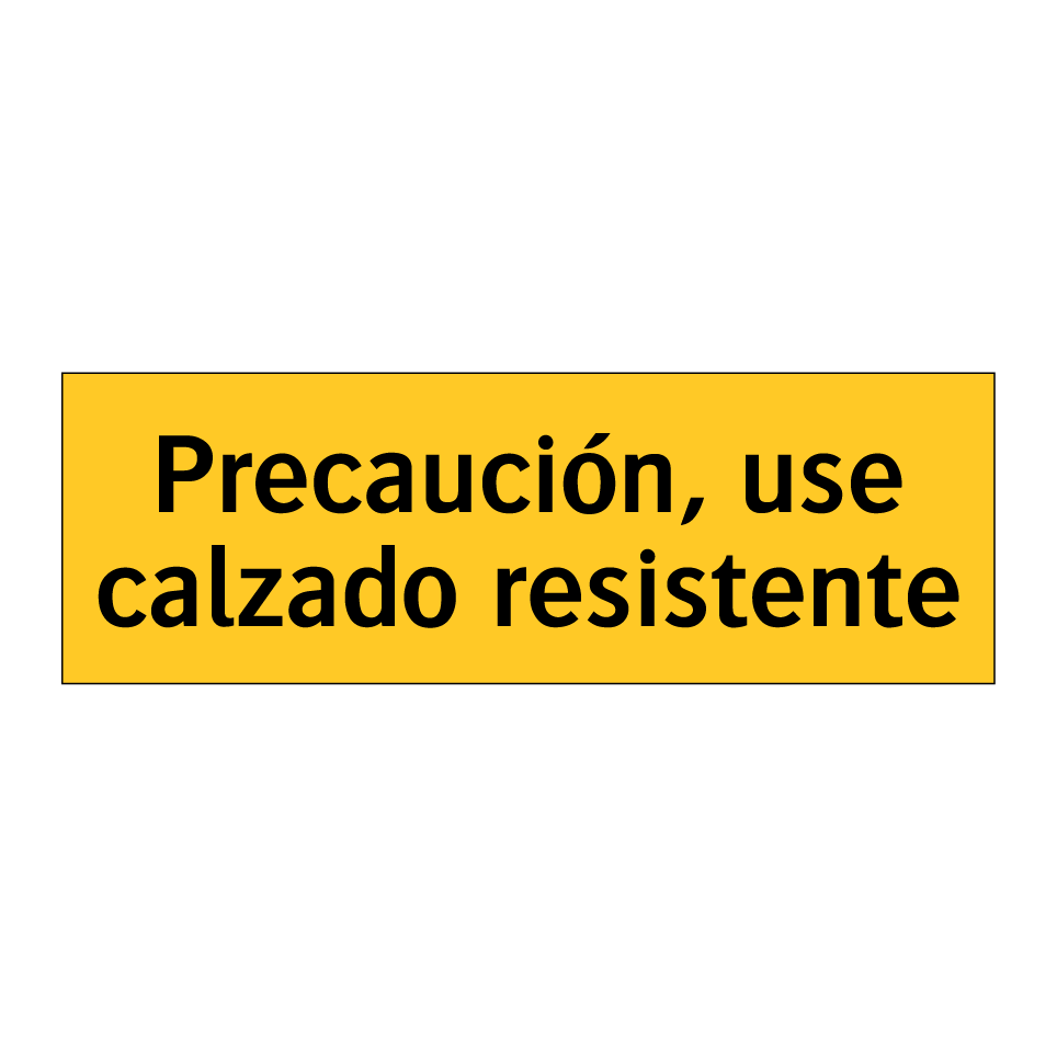 Precaución, use calzado resistente