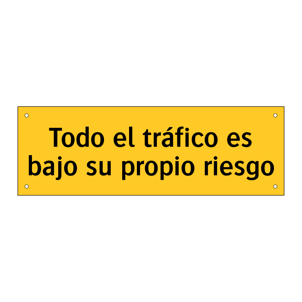 Todo el tráfico es bajo su propio riesgo