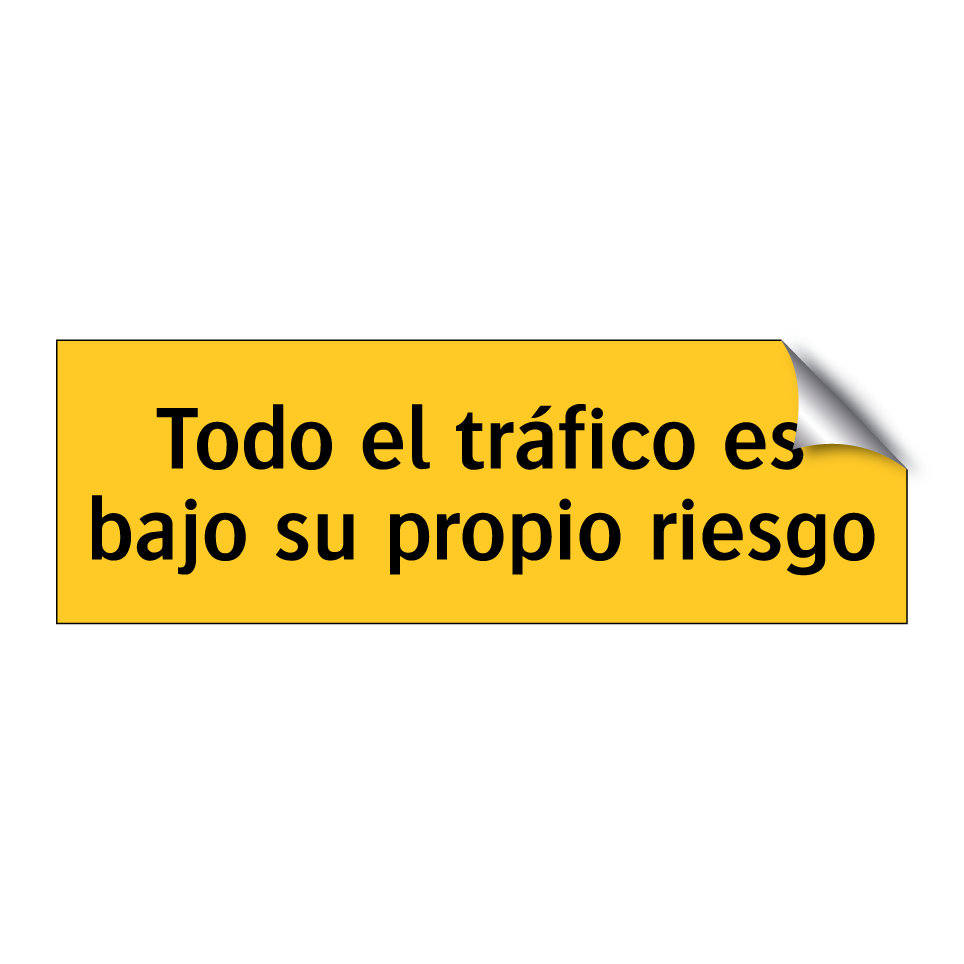 Todo el tráfico es bajo su propio riesgo