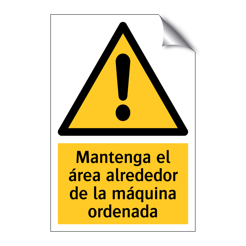 Mantenga el área alrededor de la máquina ordenada
