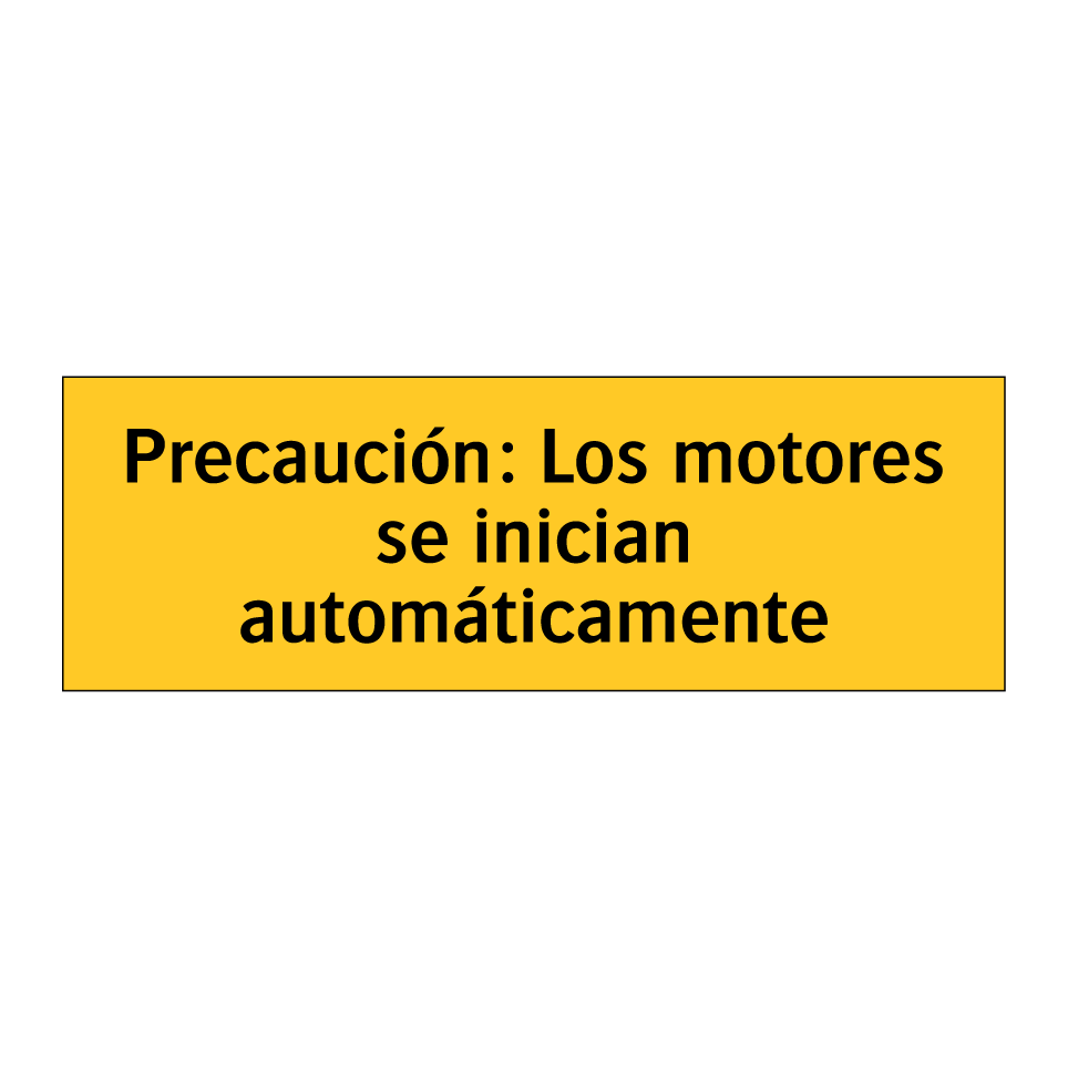 Precaución: Los motores se inician automáticamente