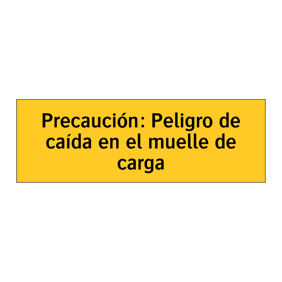Precaución: Peligro de caída en el muelle de carga