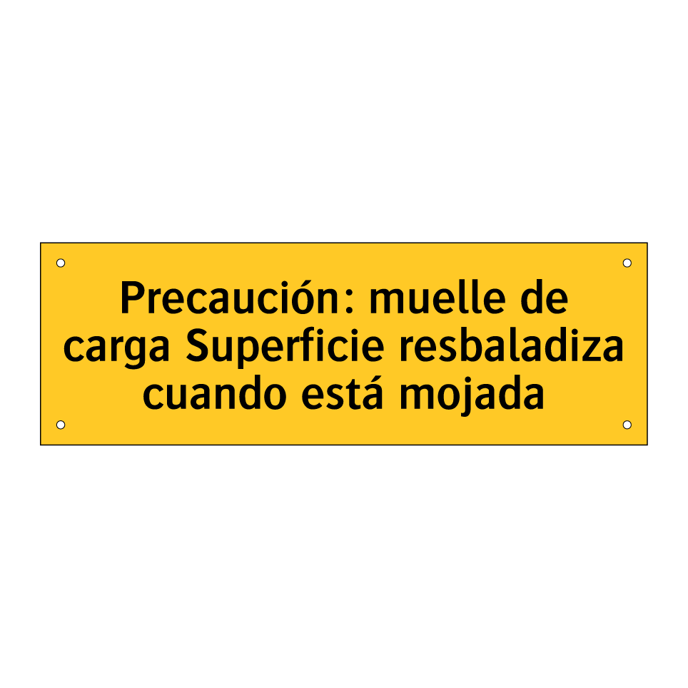 Precaución: muelle de carga Superficie resbaladiza cuando está mojada