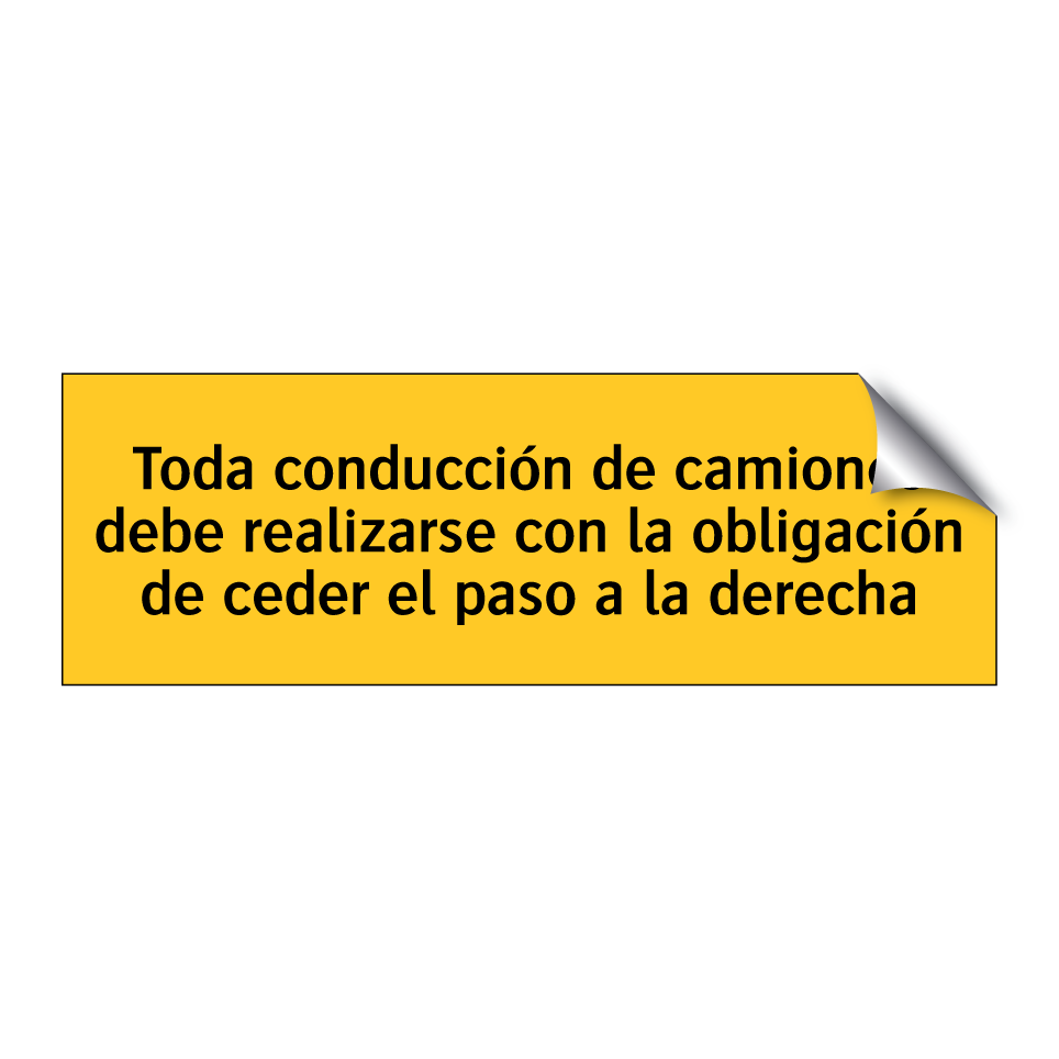 Toda conducción de camiones debe realizarse con la obligación de ceder el paso a la derecha