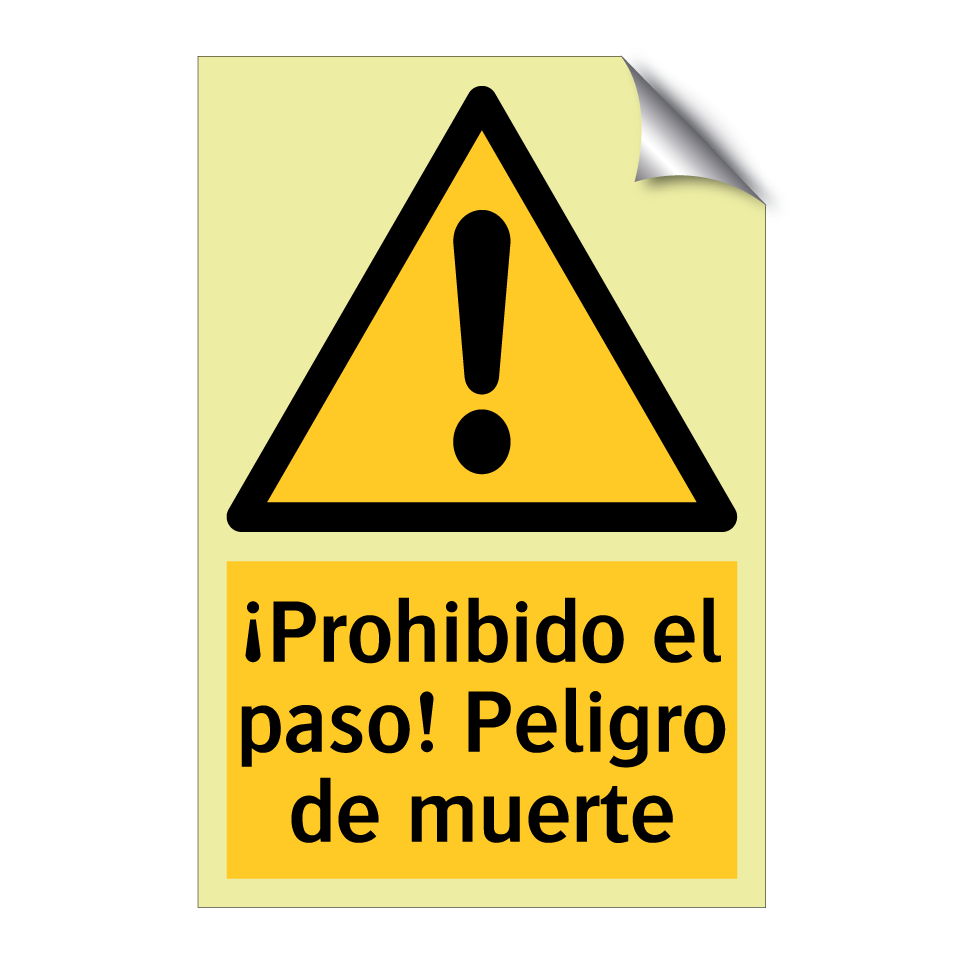 ¡Prohibido el paso! Peligro de muerte