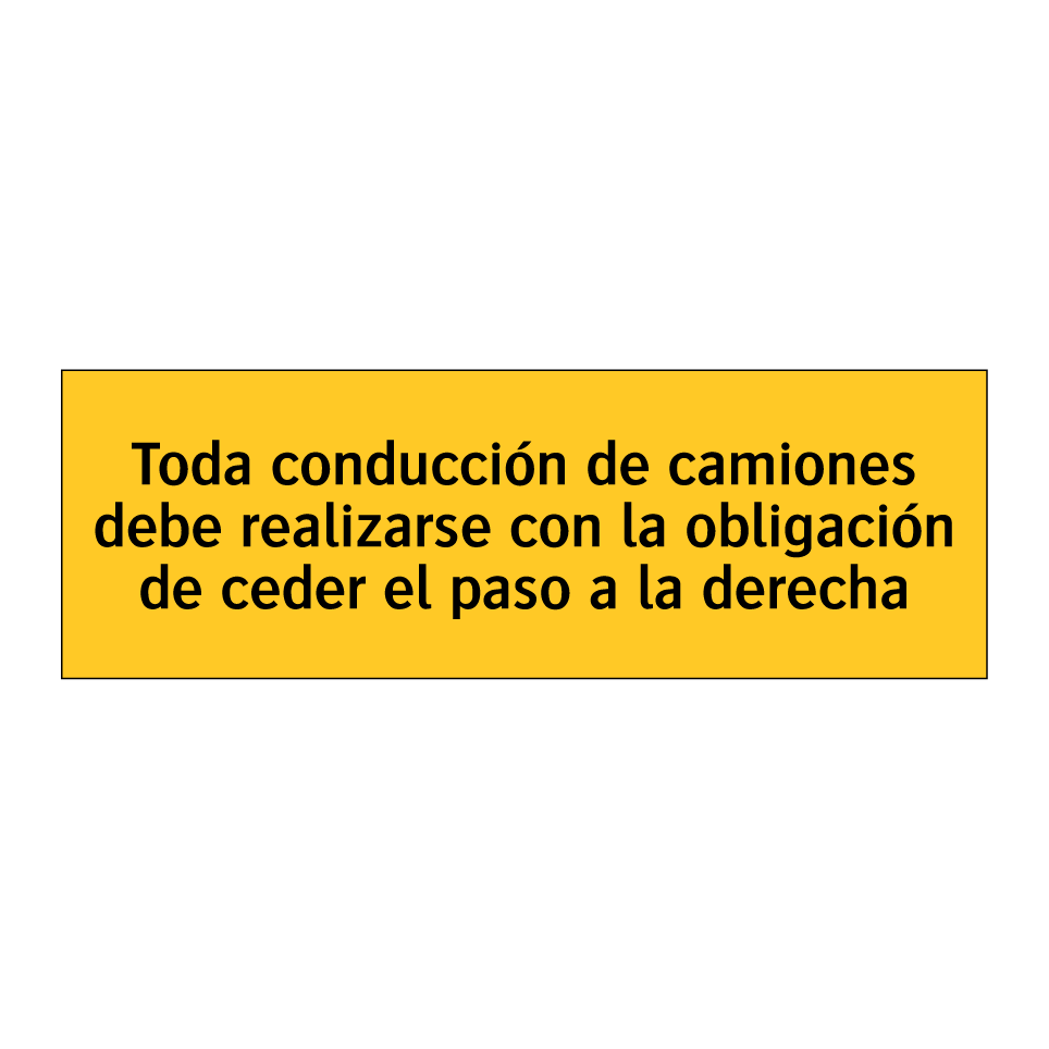 Toda conducción de camiones debe realizarse con la obligación de ceder el paso a la derecha
