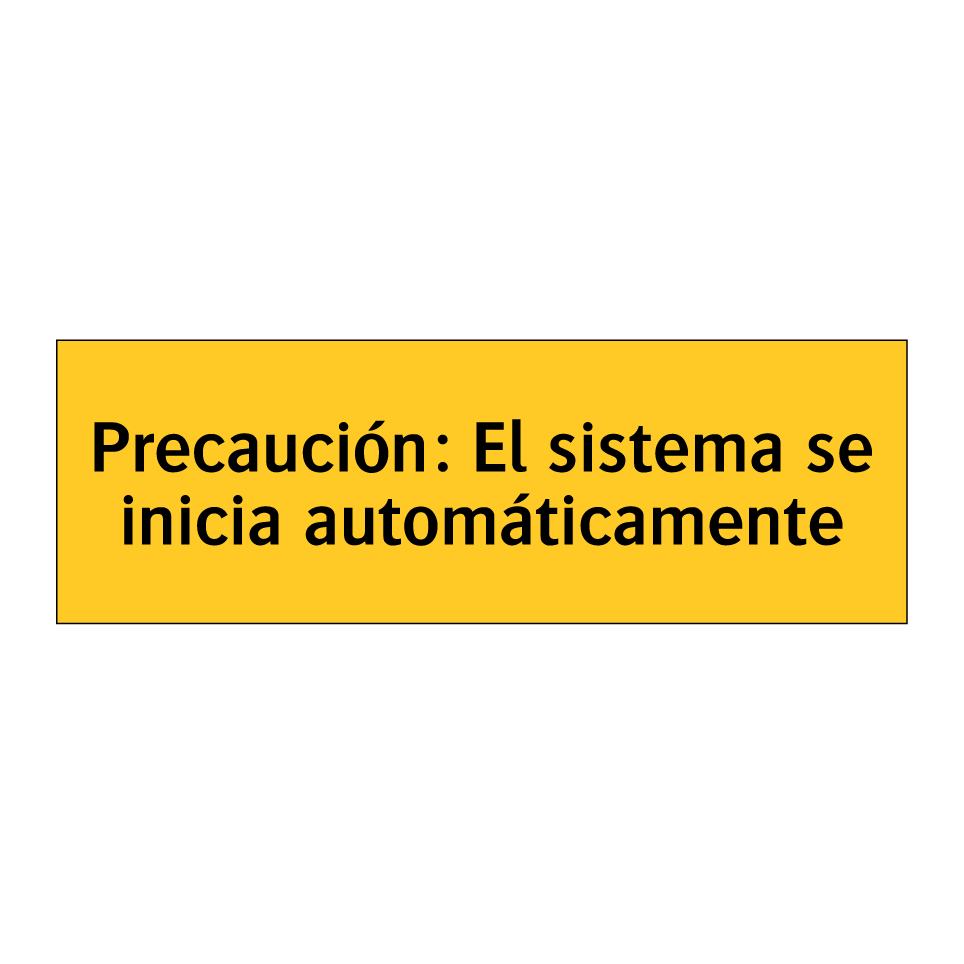 Precaución: El sistema se inicia automáticamente