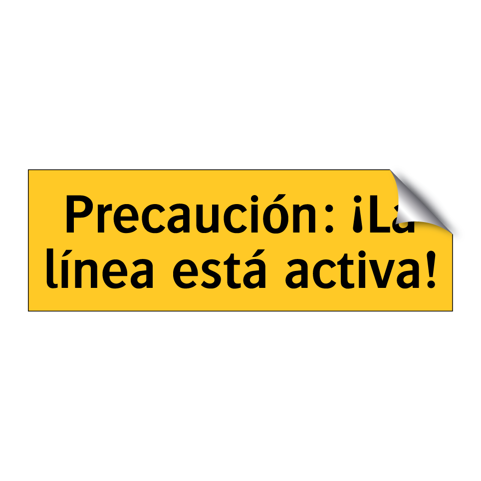 Precaución: ¡La línea está activa!