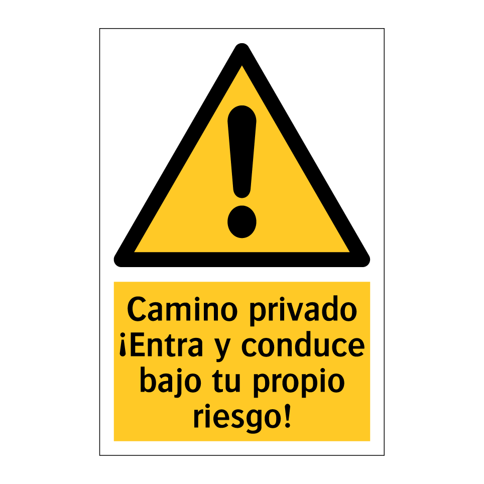 Camino privado ¡Entra y conduce bajo tu propio riesgo!