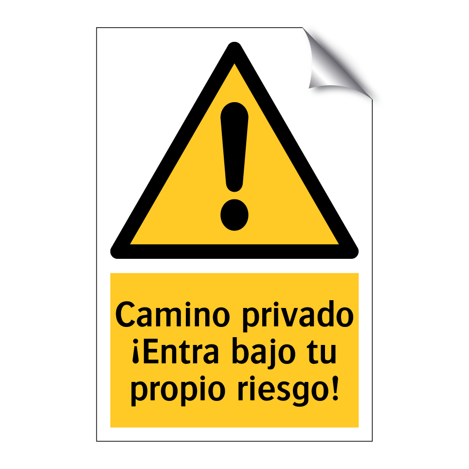 Camino privado ¡Entra bajo tu propio riesgo!