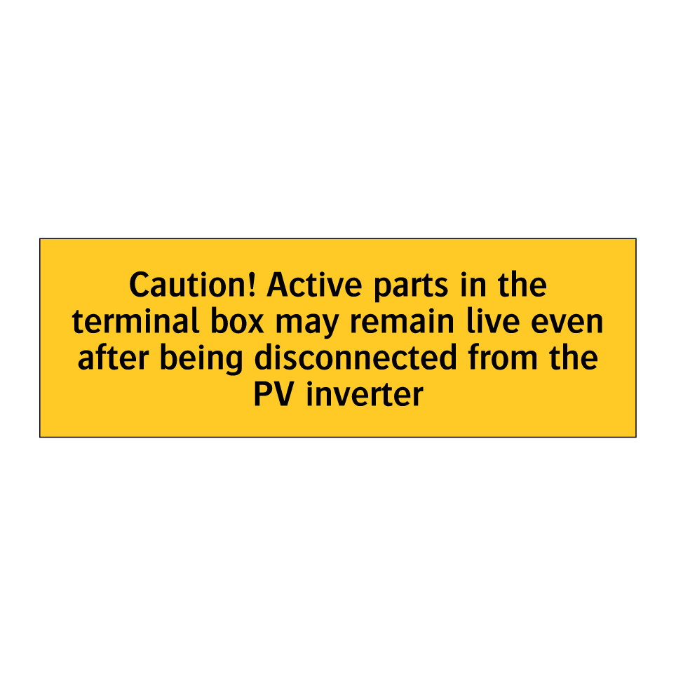 Caution! Active parts in the terminal box may remain live even after being disconnected from the PV inverter